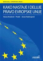 КАКО НАСТАЈЕ И ДЕЛУЈЕ ПРАВО ЕВРОПСКЕ УНИЈЕ 